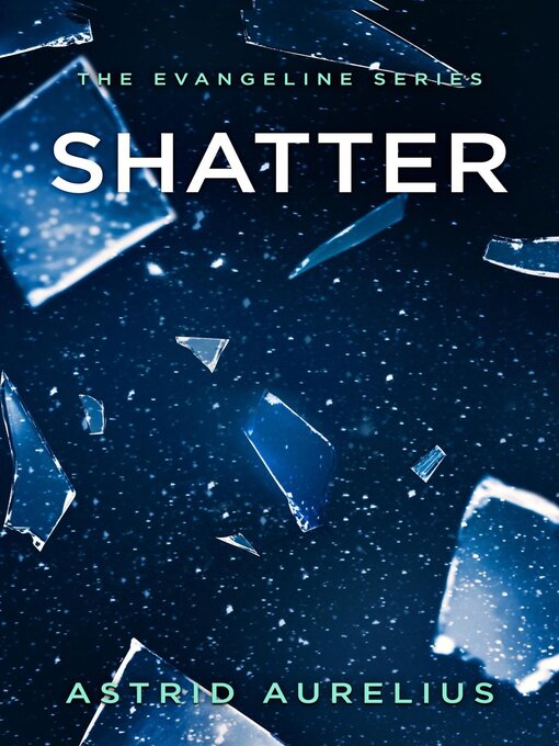 Title details for Shatter by Astrid Aurelius - Available